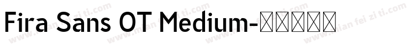Fira Sans OT Medium字体转换